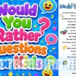 Would You Rather Questions For Kids
