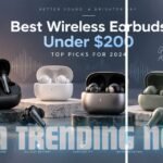 best wireless earbuds under 200 dollars 2024